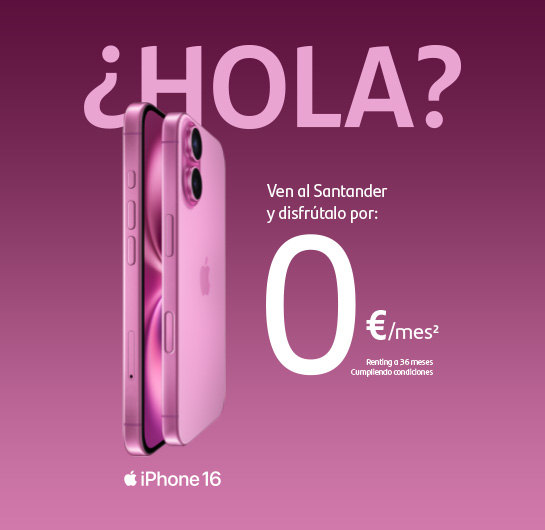 iPhone 16. You freak out. Come to Santander and enjoy it for 0euros/month. 36-month renting under conditions